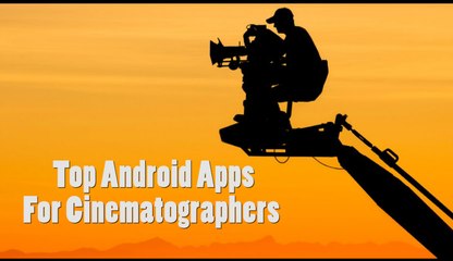 Cinematographers - Professional Android Apps