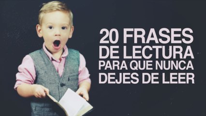 20 Frases de Lectura para que nunca dejes de leer
