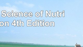 Read  The Science of Nutrition 4th Edition 5a3d92a2