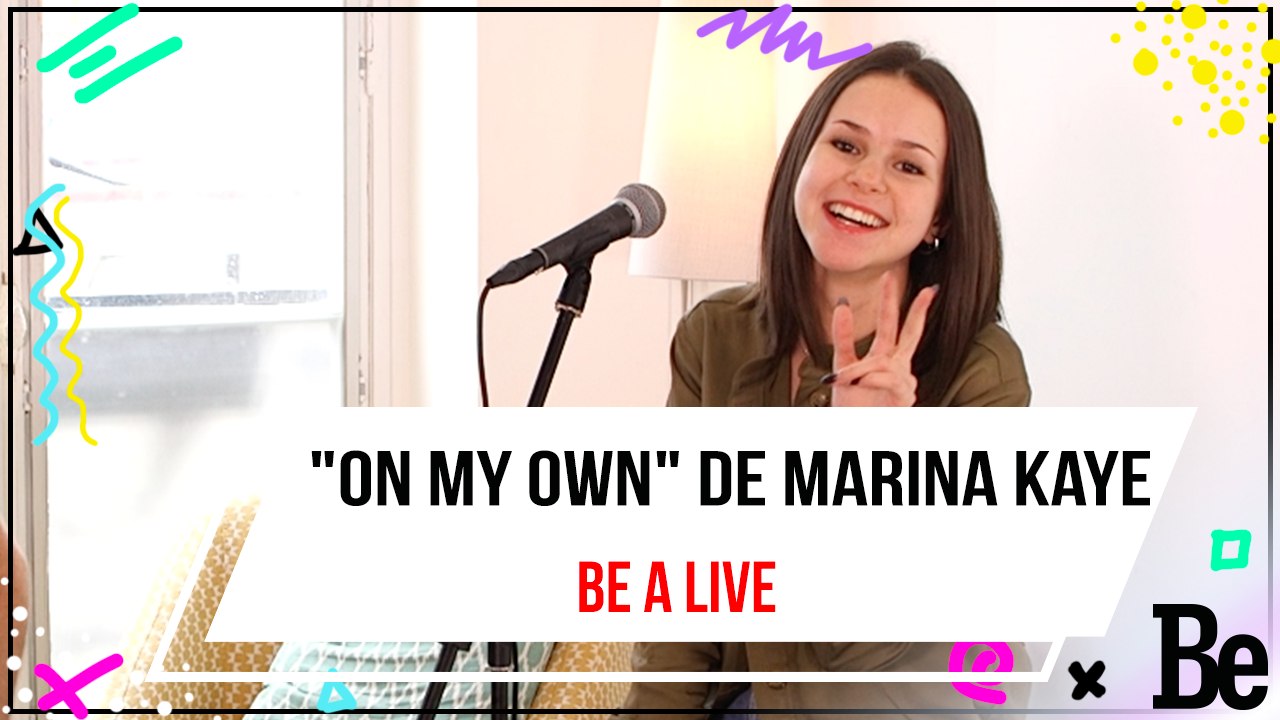 Be a live : "On my own" de Marina Kaye en Live