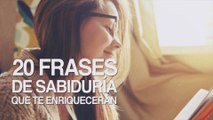 20 Frases de Sabiduría que te enriquecerán