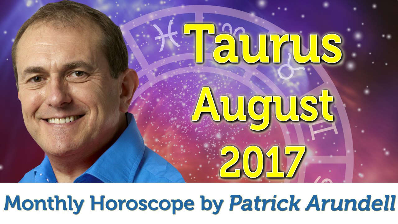 Taurus August 2017 Horoscope