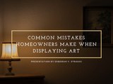 Common Mistakes Homeowners Make When Displaying Art