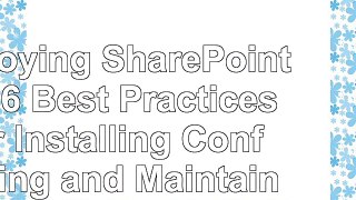 download  Deploying SharePoint 2016 Best Practices for Installing Configuring and Maintaining 77cff28c
