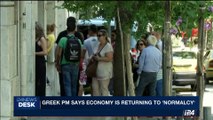i24NEWS DESK | Greek PM says economy is returning to 'normalcy' | Thursday, July 13th 2017