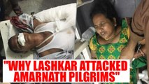 Amarnath Yatra Attack : Possible reasons why Lashkar attacked | Oneindia News