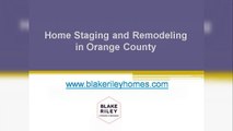 Home Staging and Remodeling in Orange County - www.blakerileyhomes.com