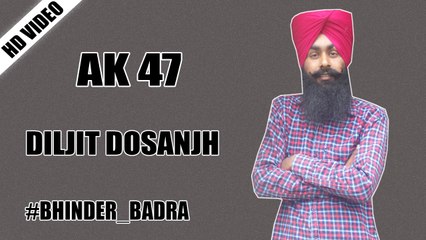 AK 47 | Diljit Dosanjh | Video By #Bhinder_Badra