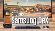 Samsung DeX, análisis: convierte tu S8 en un PC