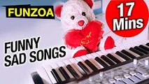 Hurt Kiya Tune  Main Pagal Thi _ Funny Hindi Sad Songs _ 17 Min Compilation _ Funzoa Teddy
