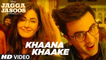 Khaana Khaake HD Video Song Jagga Jasoos 2017 Ranbir Kapoor Katrina Kaif | Songs PK
