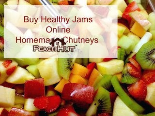Buy Healthy Jams Online And homemade Chutney