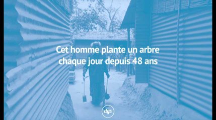 Cet homme plante un arbre chaque jour depuis 48 ans