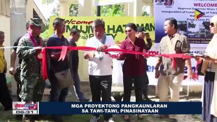 Mga proyektong pangkaunlaran sa Tawi-Tawi, pinasinayaan
