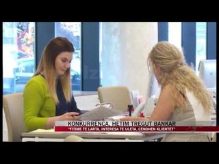 Konkurrenca, hetim tregut bankar - News, Lajme - Vizion Plus