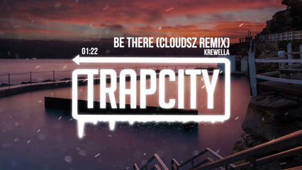 Be There (Cloudsz Remix) Krewella [Trap City]