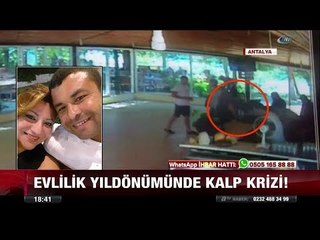 Evlilik yıldönümünde kalp krizi!- 29 Ağustos 2017