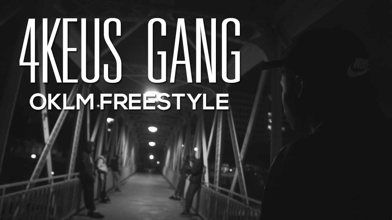 4KEUS GANG - OKLM FREESTYLE