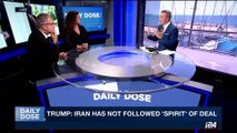 DAILY DOSE | Trump expected to 'decertify' Iran deal | Friday, October 6th 2017