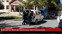 Adıyaman Besni'de Uyuşturucu Satıcısına Suçüstü