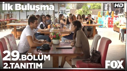 İlk Buluşma 29. Bölüm 2. Tanıtımı