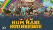 Golmaal Again: Hum Nahi Sudhrenge SONG | Ajay Devgn & gang