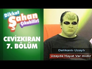 Uzayda Hayat Var mıdır? - Cevizkıran 7. Bölüm| Dikkat Şahan Çıkabilir