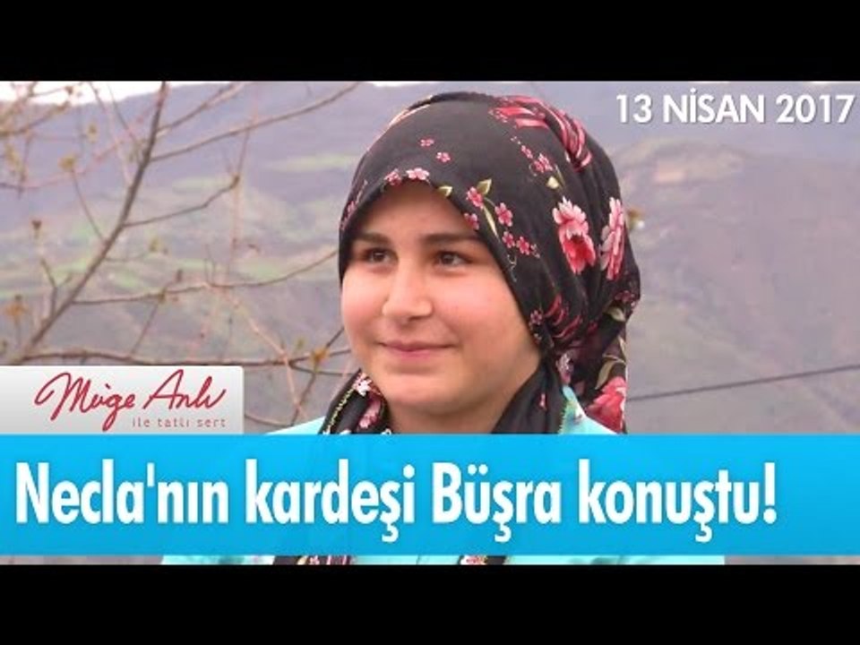 Necla'nın kardeşi Büşra konuştu! Müge Anlı ile Tatlı Sert 13 Nisan 2017 1822. Bölüm - atv