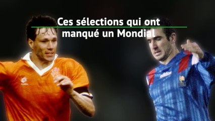 Foot - CM : Ces sélections qui ont manqué un Mondial