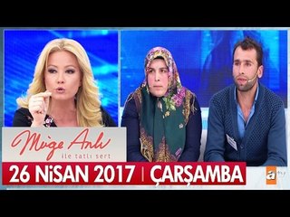 Müge Anlı ile Tatlı Sert 26 Nisan 2017 - Tek Parça