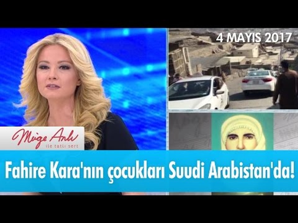 Fahire Kara'nın çocukları Suudi Arabistan'da! Müge Anlı ile Tatlı Sert 4  Mayıs 2017 - atv