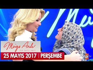 Müge Anlı ile Tatlı Sert 25 Mayıs 2017 Perşembe - Tek Parça