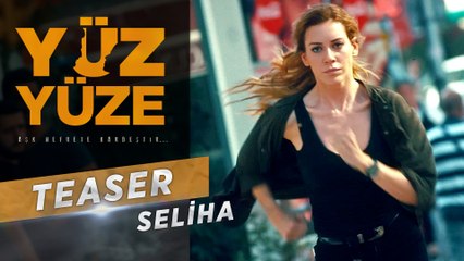 Yüz Yüze | Seliha Teaser
