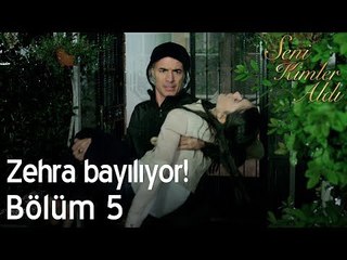Zehra bayılıyor! - Seni Kimler Aldı 5. Bölüm