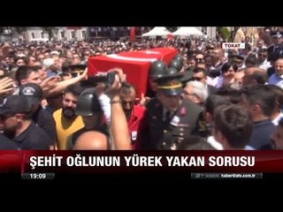 Şehit çocuğunun yürek yakan sorusu - 25 Temmuz 2017