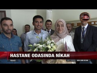 Hastane Odasında Nikah - 10 Ağustos 2017