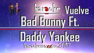 Daddy Yankee Vuelve Ft. Bad Bunny