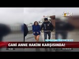 40 günlük bebeğini denize atan cani anne hakim karşısında - 3 Ekim 2017