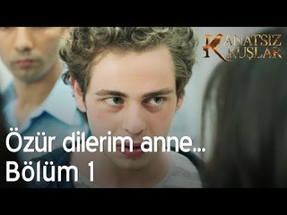 Özür dilerim anne... - Kanatsız Kuşlar 1. Bölüm