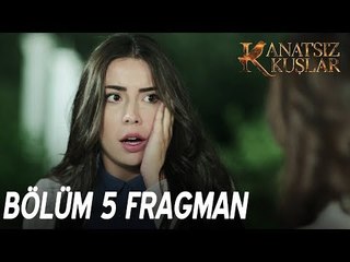Kanatsız Kuşlar 5. Bölüm Fragmanı