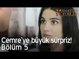Cemre'ye büyük sürpriz!  - Kanatsız Kuşlar 5. Bölüm