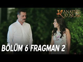 Kanatsız Kuşlar 6. Bölüm 2. Fragman