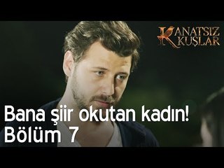 Bana tekrar şiir okutan kadın! - Kanatsız Kuşlar 7. Bölüm