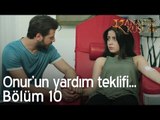 Onur'un yardım teklifi...  - Kanatsız Kuşlar 10. Bölüm