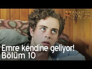 Emre kendine geliyor!  - Kanatsız Kuşlar 10. Bölüm