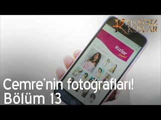Cemre'nin fotoğrafları ortaya çıkıyor! - Kanatsız Kuşlar 13. Bölüm