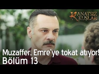 Muzaffer, Emre'ye tokat atıyor! - Kanatsız Kuşlar 13. Bölüm