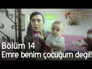 Emre benim çocuğum değil - Kanatsız Kuşlar 14. Bölüm