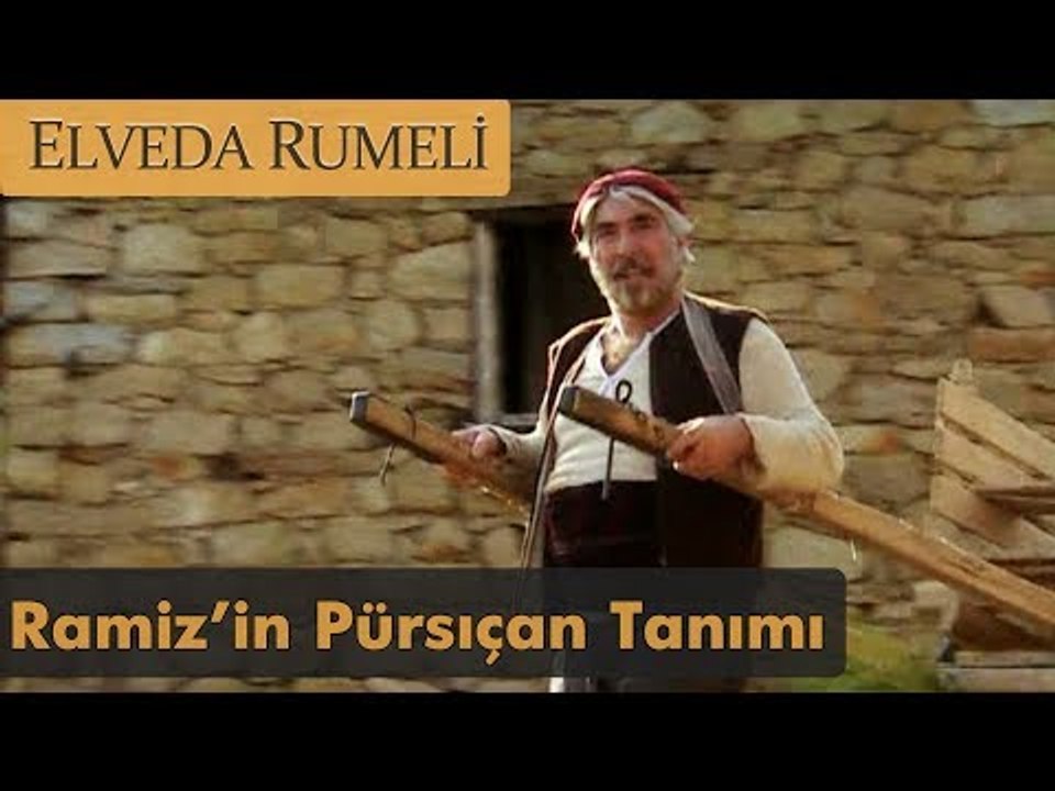 Ramiz Ağa'nın tanımı ile pürsıçan - Elveda Rumeli