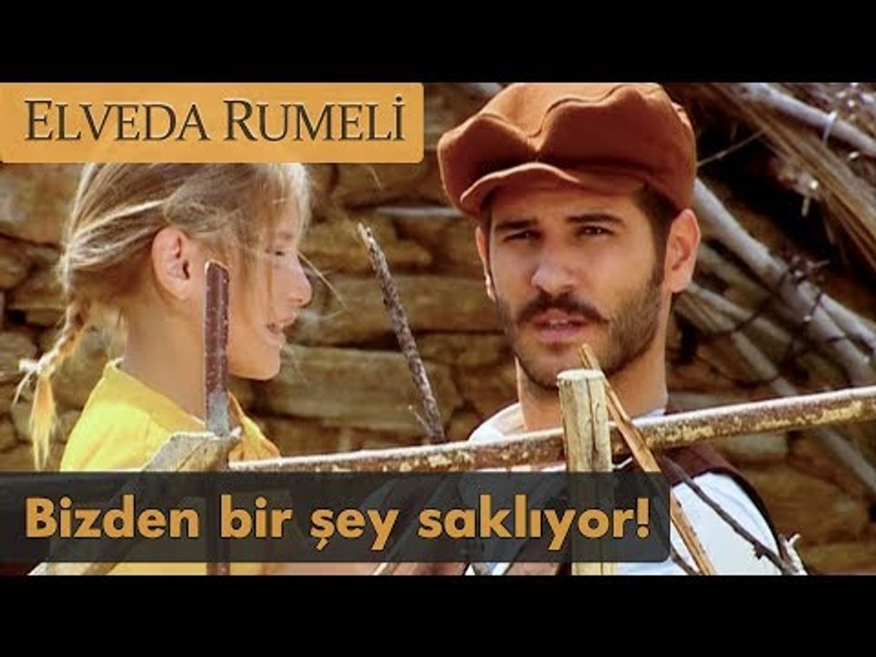 Bizden bir şey saklıyor! - Elveda Rumeli